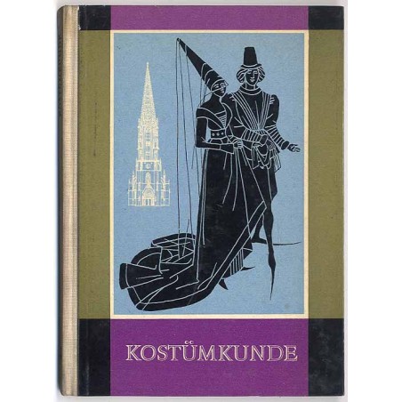 Kostümkunde. Die Geschichte unserer Kleidung