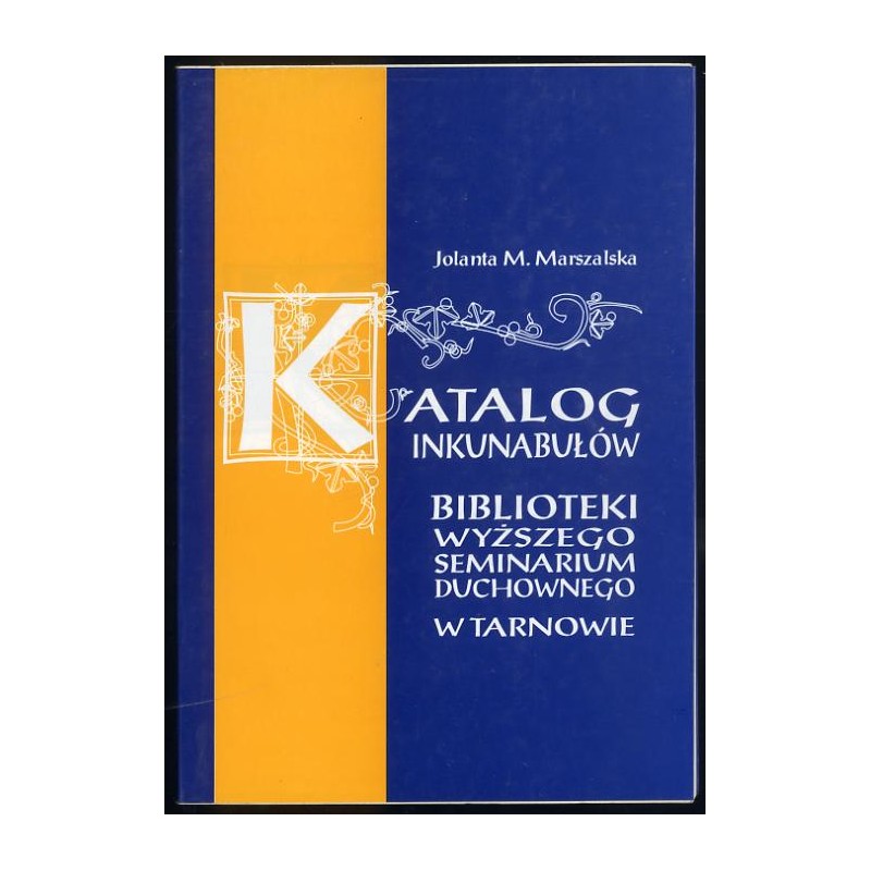 Katalog inkunabułów Biblioteki Wyższego Seminarium Duchownego w Tarnowie