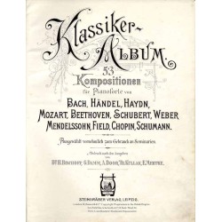 Klassiker-Album. 53 Kompositionen für Pianoforte von Bach, Händel, Haydn, Mozart, Beethoven, Schubert, Weber, Mendelssohn, Field