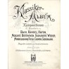 Klassiker-Album. 53 Kompositionen für Pianoforte von Bach, Händel, Haydn, Mozart, Beethoven, Schubert, Weber, Mendelssohn, Field