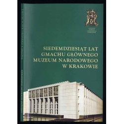 Siedemdziesiąt lat Gmachu Głównego Muzeum Narodowego w Krakowie