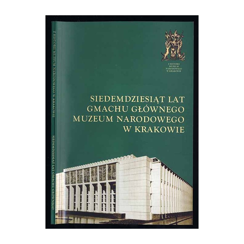 Siedemdziesiąt lat Gmachu Głównego Muzeum Narodowego w Krakowie