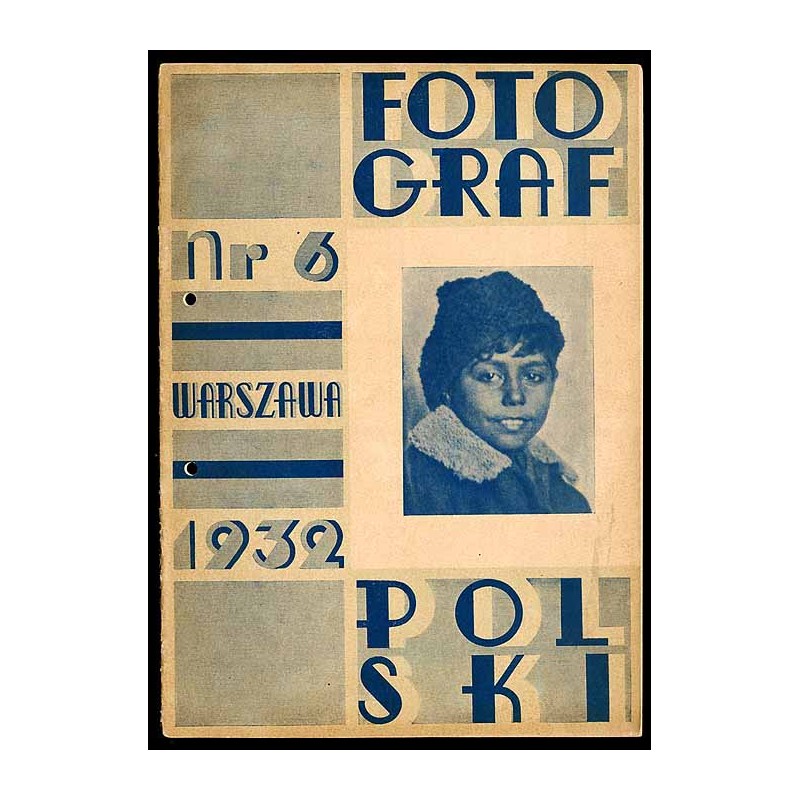 Fotograf Polski. Miesięcznik ilustrowany. R.7 (1932). Nr 6 (VI 1932)