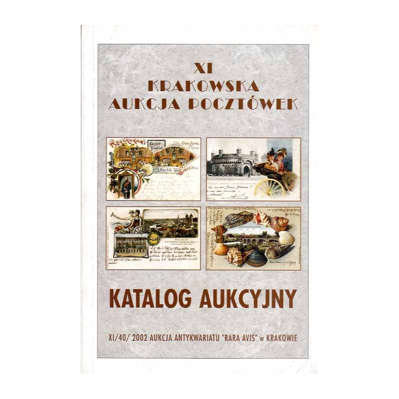 [Rara Avis] XI Krakowska Aukcja Pocztówek. Katalog aukcyjny. 16 lutego 2002 r