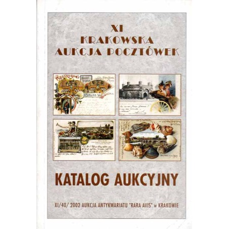 [Rara Avis] XI Krakowska Aukcja Pocztówek. Katalog aukcyjny. 16 lutego 2002 r