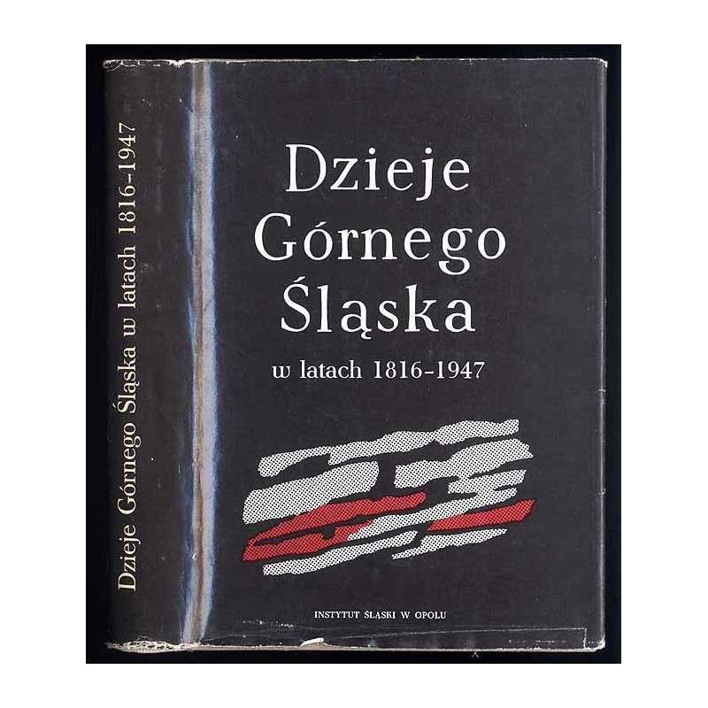 Dzieje Górnego Śląska w latach 1816-1947