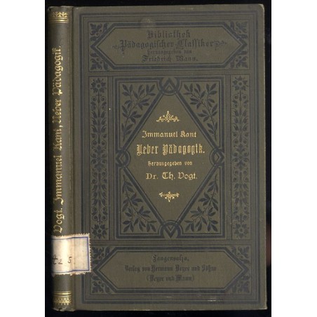 Über Pädagogik. Mit Kant's Biographie