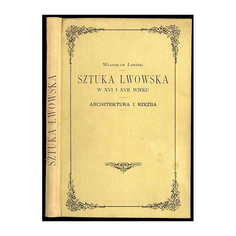Sztuka lwowska w XVI i XVII wieku. Architektura i rzeźba