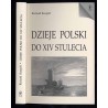 Dzieje Polski do XIV stulecia