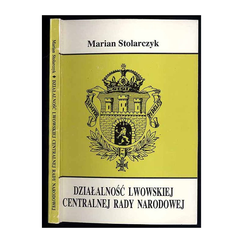 Działalność Lwowskiej Centralnej Rady Narodowej. W świetle źródeł polskich