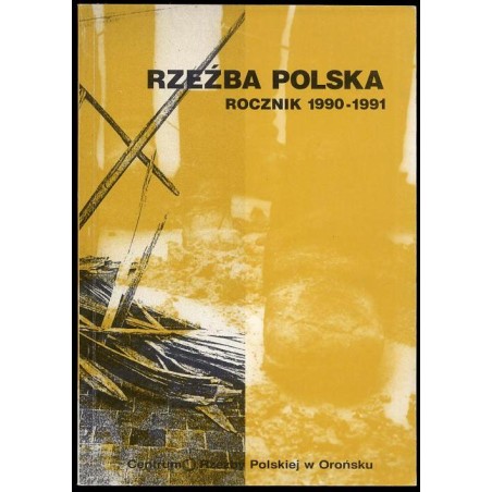 Rzeźba Polska. Rocznik 1990-1991. Archeologia i twórczość