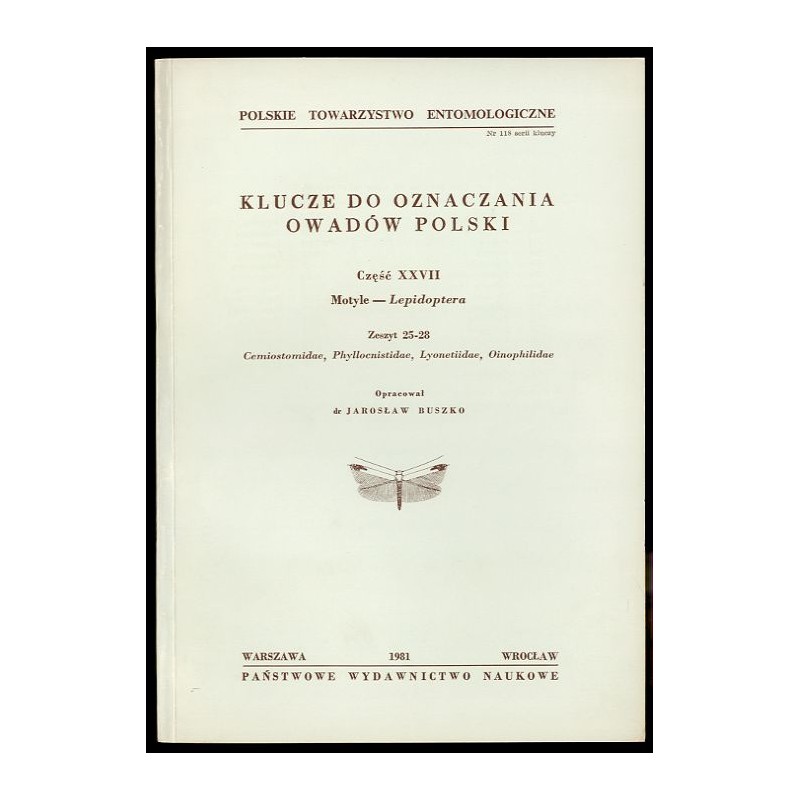 Klucze do oznaczania owadów Polski. Cz.27: Motyle - Lepidoptera. Z.25-28: Cemiostomidae, Phyllocnistidae, Lyonetiidae, Oinophili