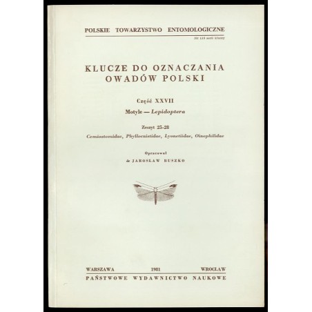 Klucze do oznaczania owadów Polski. Cz.27: Motyle - Lepidoptera. Z.25-28: Cemiostomidae, Phyllocnistidae, Lyonetiidae, Oinophili