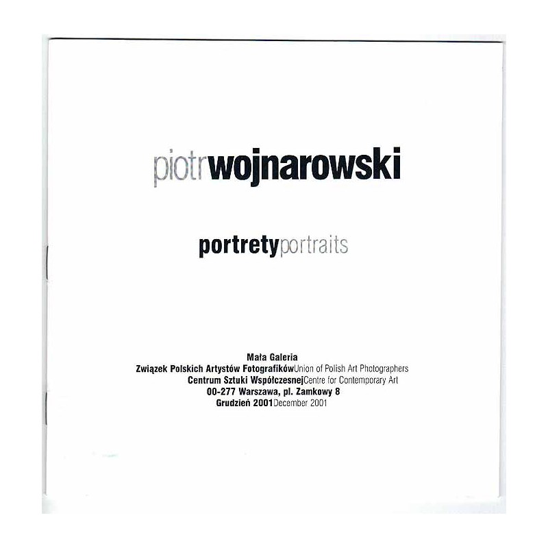 Piotr Wojnarowski - Portrety. Portaits. Mała Galeria, Warszawa, Plac Zamkowy 8, grudzień 2001