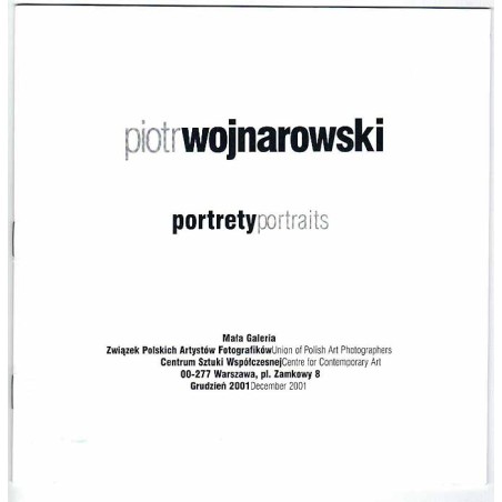 Piotr Wojnarowski - Portrety. Portaits. Mała Galeria, Warszawa, Plac Zamkowy 8, grudzień 2001