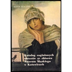 Katalog zaginionych obrazów ze zbiorów Muzeum Śląskiego w Katowicach