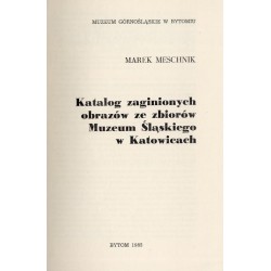 Katalog zaginionych obrazów ze zbiorów Muzeum Śląskiego w Katowicach