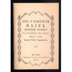 Kopa z naddatkiem bajek naszych pisarzy dla młodzieży płci obojej