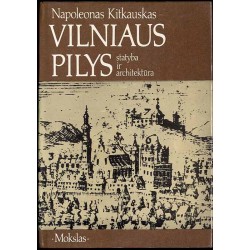 Vilniaus pilys. Statyba ir architektura