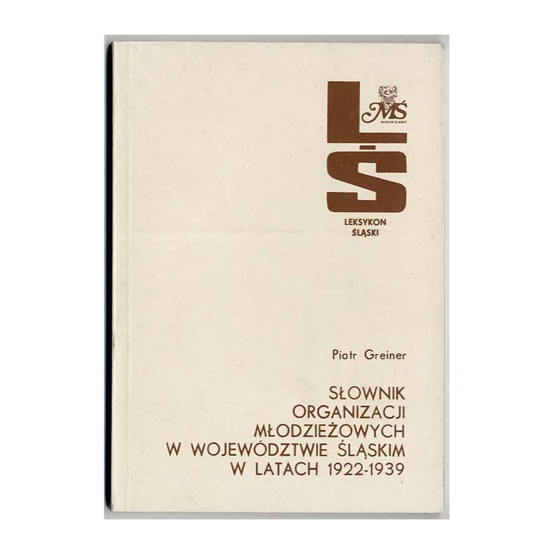 Słownik organizacji młodzieżowych w województwie śląskim w latach 1922-1939