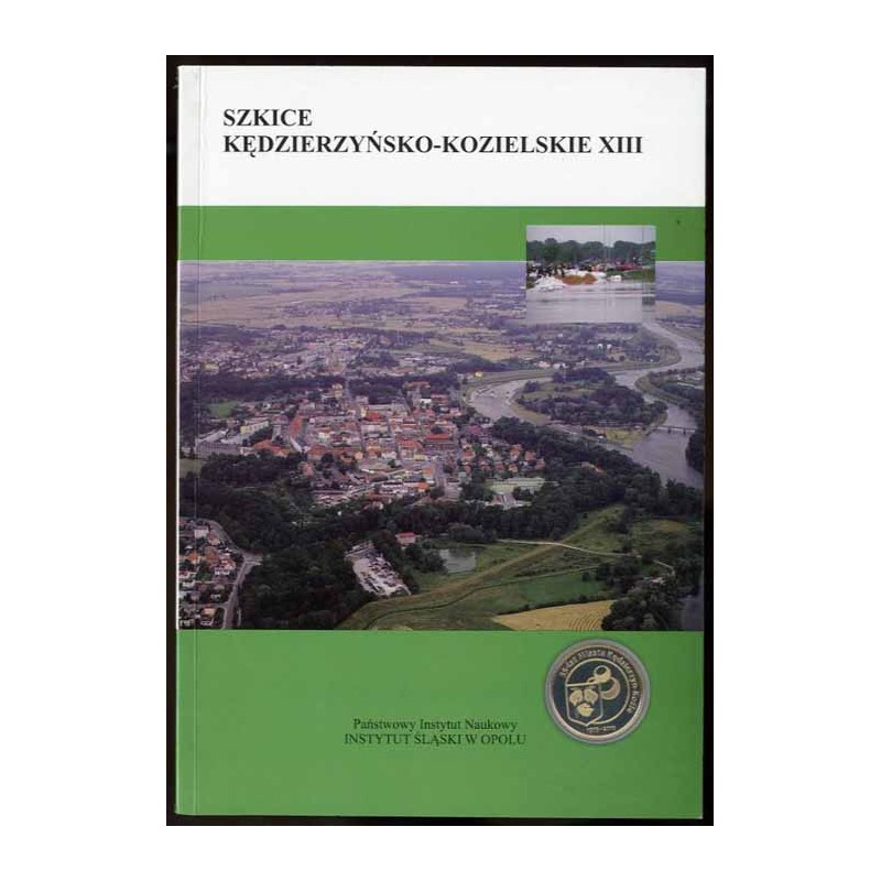 Szkice Kędzierzyńsko-Kozielskie. T.13 (2010)