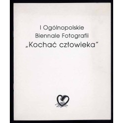 I Ogólnopolskie Biennale Fotografii "Kochać człowieka"