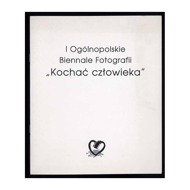 I Ogólnopolskie Biennale Fotografii "Kochać człowieka"