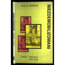 Niezdemobilizowani (Poznań - Warszawa 1945-1946). Powieść