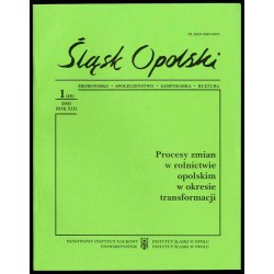 Śląsk Opolski. Środowisko, społeczeństwo, gospodarka, kultura. R.13 (2003). Nr 1 (48). Procesy zmian w rolnictwie opolskim w okr