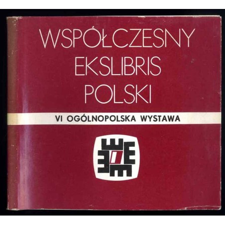 Współczesny ekslibris polski. VI Ogólnopolska Wystawa