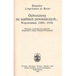 Ochrzczony na szablach powstańczych... Wspomnienia (1884-1918)