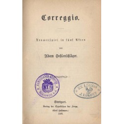 Corregio. Trauerspiel in fünf Akten Morgenländische Dichtungen. B.2: Die Drillingbrüder von Damask
