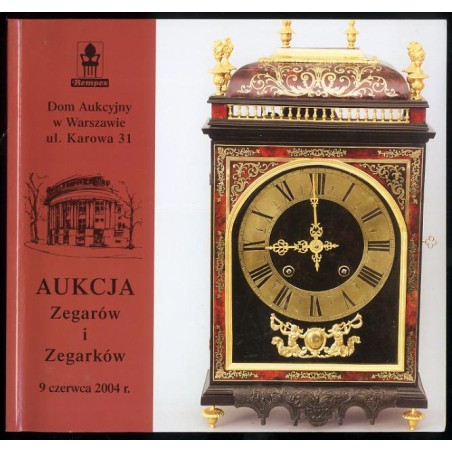 Aukcja Zegarów i Zegarków, 9 czerwca 2004 r. Dom Aukcyjny Rempex, Warszawa, ul. Karowa 31