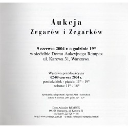 Aukcja Zegarów i Zegarków, 9 czerwca 2004 r. Dom Aukcyjny Rempex, Warszawa, ul. Karowa 31