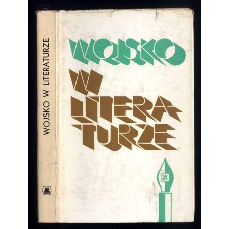 Wojsko w literaturze. Materiały z Sesji literackiej "Obraz współczesnego życia Ludowego Wojska Polskiego w literaturze", zorgani