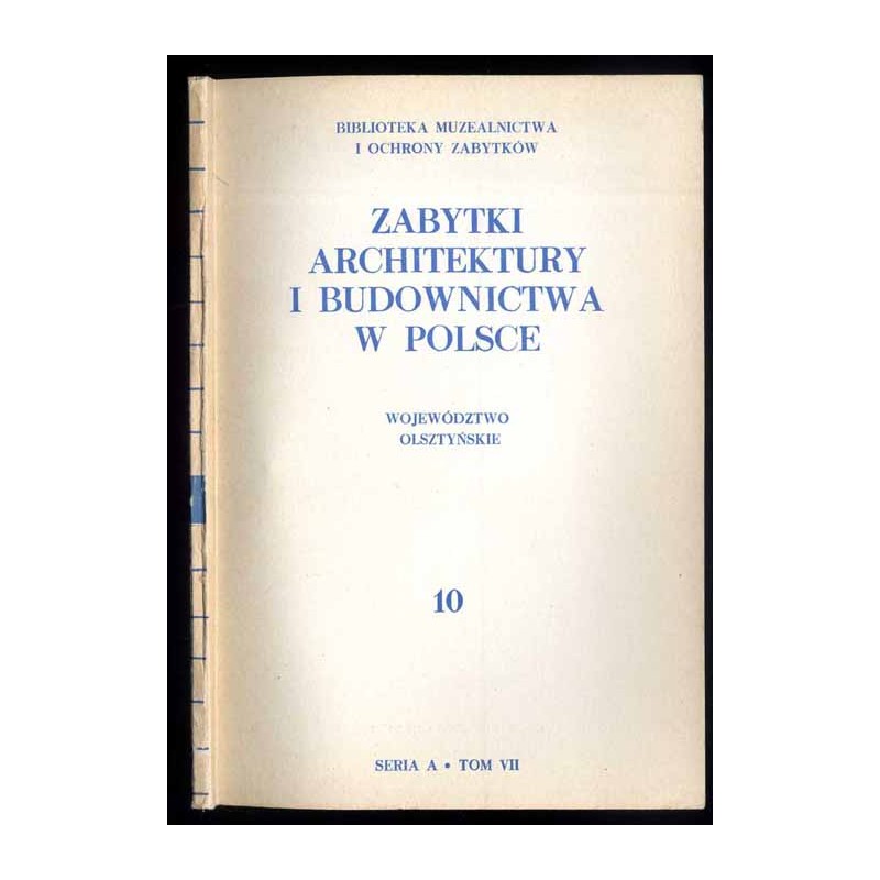 Zabytki architektury i budownictwa w Polsce. Z.10: Województwo olsztyńskie
