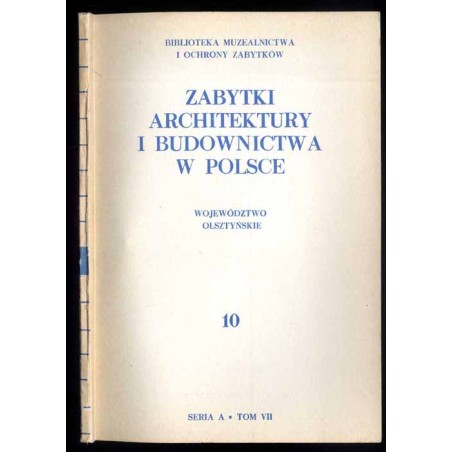Zabytki architektury i budownictwa w Polsce. Z.10: Województwo olsztyńskie