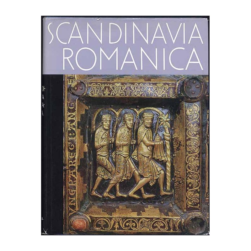 Scandinavia romanica. Die hohe Kunst der romanischen Epoche in Dänemark, Norwegen und Schweden