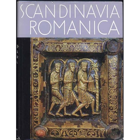 Scandinavia romanica. Die hohe Kunst der romanischen Epoche in Dänemark, Norwegen und Schweden