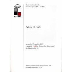 Maria i Andrzej Ochalscy. Dom Aukcyjny OKNA SZTUKI. Aukcja 12 (162). Warszawa, 17 grudnia 2009