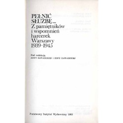 Pełnić służbę... Z pamiętników i wspomnień harcerek Warszawy 1939-1945