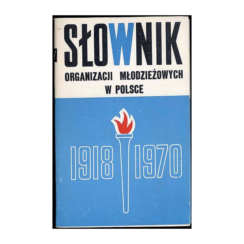 Słownik organizacji młodzieżowych w Polsce 1918-1970