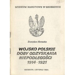 Wojsko Polskie doby odzyskania niepodległości 1914-1921. Szczecin, listopad 1988 r