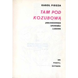 Tam pod Kozubową. Jabłonkowskie opowieści ludowe