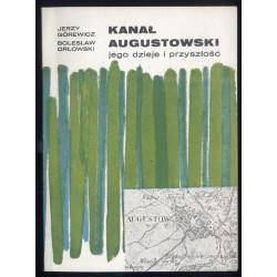 Kanał Augustowski jego dzieje i przyszłość