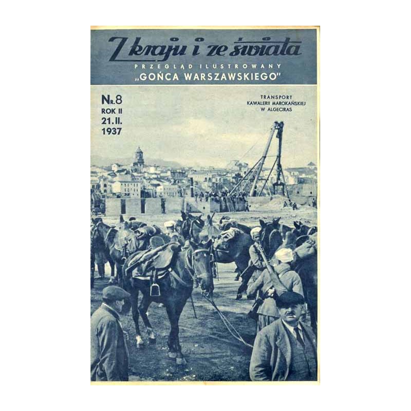 Z Kraju i ze Świata. Przegląd ilustrowany "Gońca Warszawskiego". R.2 (1937). Nr 8 (21 lutego 1937) / Transport kawalerii marokań