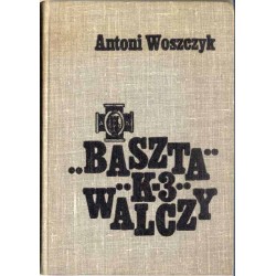 "Baszta K-3" walczy. Z działań powstańczych na Mokotowie w 1944 roku
