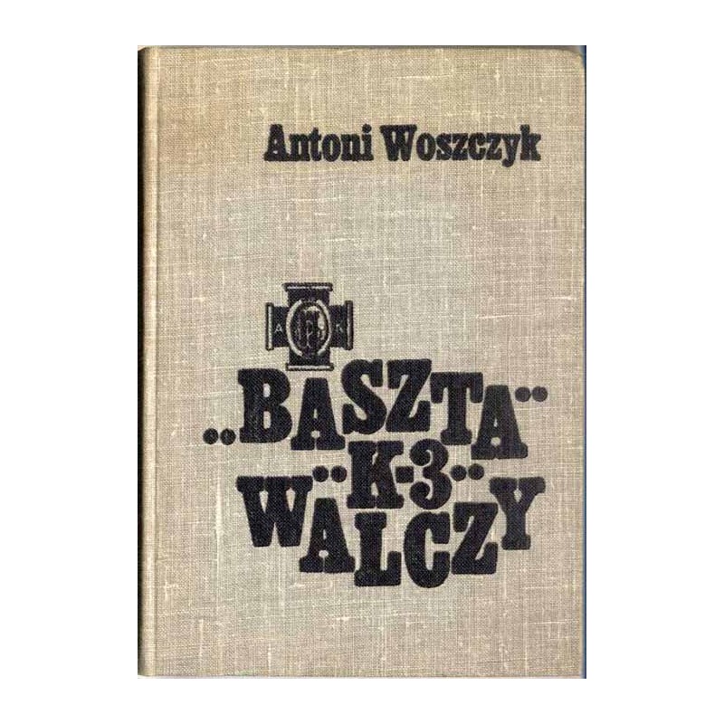 "Baszta K-3" walczy. Z działań powstańczych na Mokotowie w 1944 roku