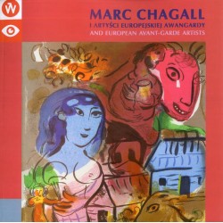 Marc Chagall i artyści europejskiej awangardy. Grafiki z kolekcji Muzeum Marca Chagalla w Witebsku. Marc Chagall and European av