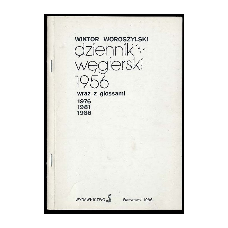 Dziennik węgierski 1956 wraz z glossami 1976, 1981, 1986